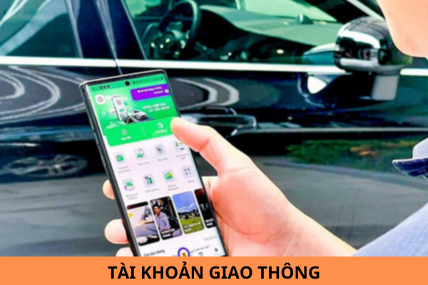 Từ ngày 01/10/2025, đối tượng nào mở tài khoản giao thông?