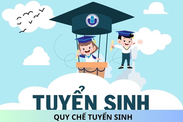 Dự thảo Quy chế tuyển sinh trung học cơ sở và tuyển sinh trung học phổ thông năm 2025?