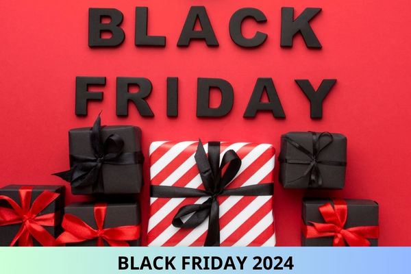 Black Friday 2024 là ngày gì? Khuyến mại ngày Black Friday 2024 theo các hình thức nào?