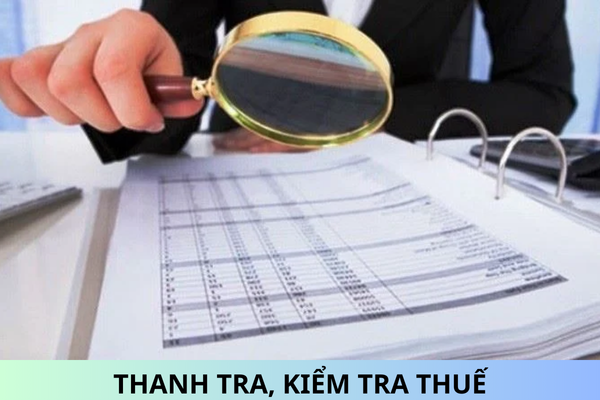 9 Nhóm doanh nghiệp Tổng cục Thuế tập trung thanh tra, kiểm tra thuế năm 2025?