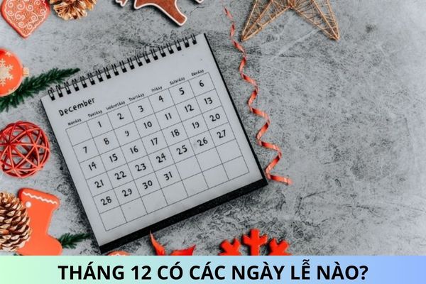 Tháng 12 có các ngày lễ nào? Người lao động được nghỉ làm việc hưởng nguyên lương ngày nào?