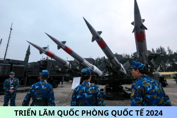 Triển lãm Quốc phòng quốc tế Việt Nam 2024 được tổ chức ở đâu, thời gian nào?