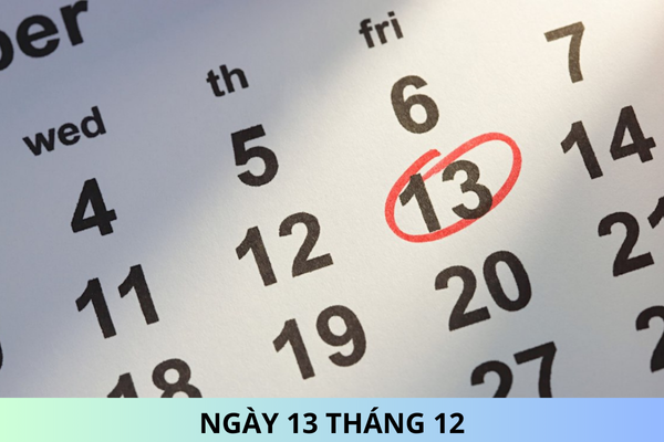 Ngày 13 tháng 12 là ngày gì? Ngày 13 tháng 12 năm 2024 là ngày bao nhiêu âm?