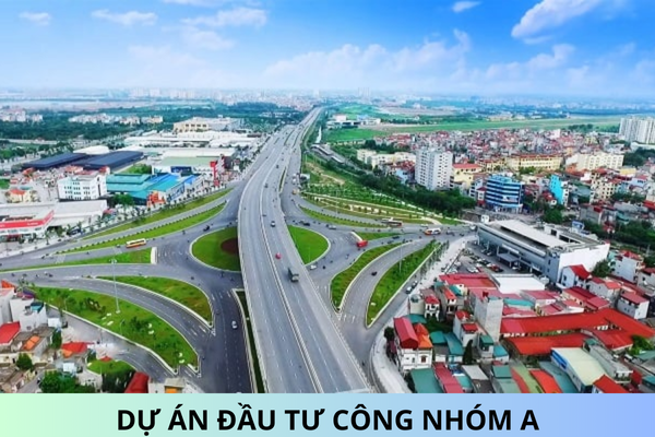 Từ ngày 01/01/2025, tiêu chí phân loại dự án đầu tư công nhóm A? Ai có thẩm quyền quyết định chủ trương đầu tư dự án nhóm A?