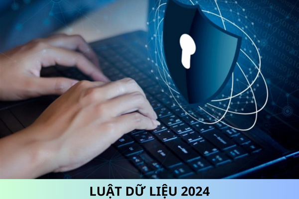 Toàn văn Luật Dữ liệu 2024 áp dụng từ ngày 01/7/2025?