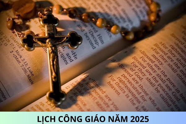 Lịch Công Giáo năm 2025: Chi tiết, đầy đủ, mới nhất?