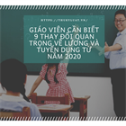 Teachers Need to Know 9 Important Changes Regarding Salaries and Recruitment from 2020