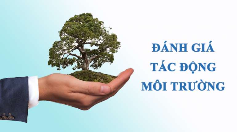 Bổ sung quy định về đánh giá sơ bộ tác động môi trường