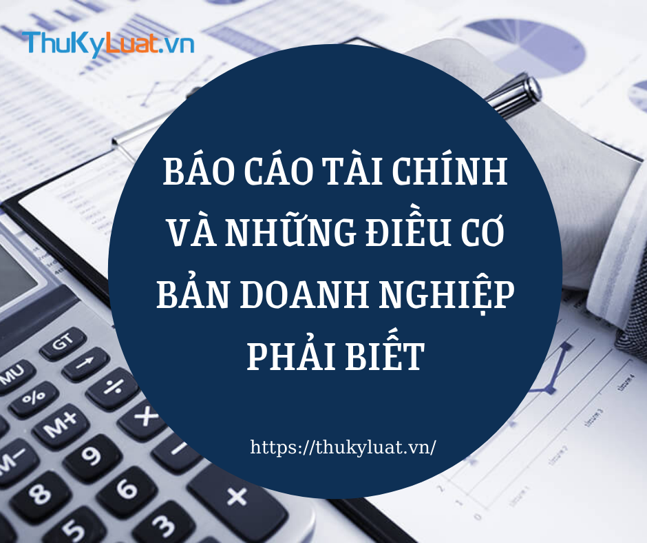 Financial statements and the basics according to Vietnam’s regulations that every business needs to know