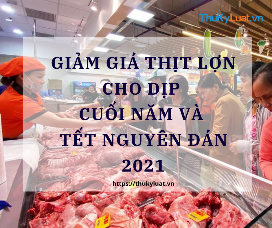 Giảm giá mặt hàng thịt lợn cho dịp cuối năm và Tết Nguyên đán 2021