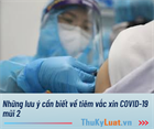 Những lưu ý cần biết về tiêm vắc xin COVID-19 mũi 2