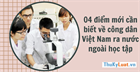 04 điểm mới cần biết về công dân Việt Nam ra nước ngoài học tập