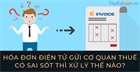 Hóa đơn điện tử gửi cơ quan thuế có sai sót thì xử lý thế nào?