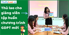 Thù lao cho giảng viên tập huấn chương trình GDPT mới