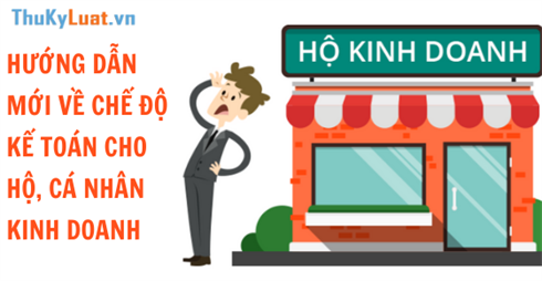 Hướng dẫn mới về chế độ kế toán cho hộ, cá nhân kinh doanh