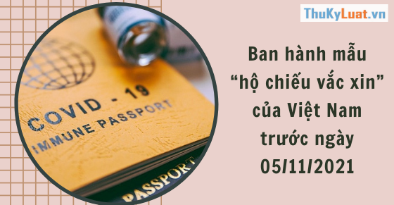 Ban hành mẫu “hộ chiếu vắc xin” của Việt Nam trước ngày 05/11/2021