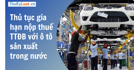 Procedures for extending excise tax payment for Vietnamese cars