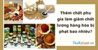 Thêm chất phụ gia làm giảm chất lượng hàng hóa bị phạt bao nhiêu?