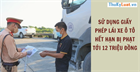 Sử dụng Giấy phép lái xe ô tô hết hạn bị phạt tới 12 triệu đồng