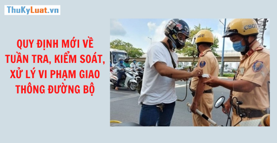 New regulations on patrolling, controlling and handling road traffic violations in Vietnam