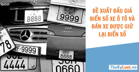 Proposal on auctioning vehicle license plates and keeping licenses when selling vehicle in Vietnam