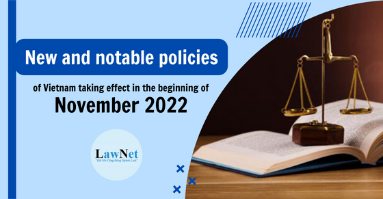 Notable new policies of Vietnam to be effective as of the start of November 2022