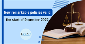 Notable new policies of Vietnam to be effective as of the start of December 2022