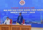 Hướng dẫn theo dõi các nội dung tuyên truyền về Đại hội XIII Công đoàn Việt Nam