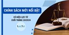 Chính sách mới nổi bật có hiệu lực từ cuối tháng 10/2024