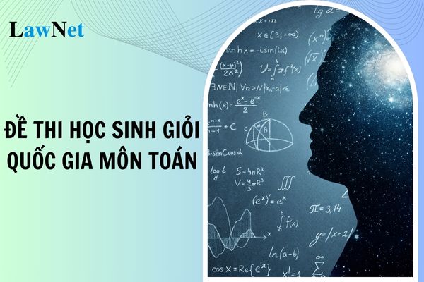 Đề thi học sinh giỏi quốc gia môn toán có đáp án các năm gần đây?