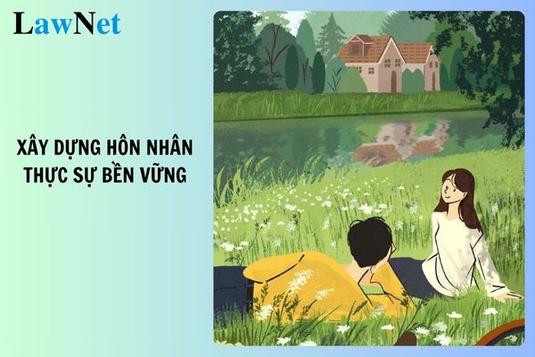 Cần làm gì để các cặp vợ chồng trẻ xây dựng hôn nhân thực sự bền vững 500 từ? Học sinh THPT có được tư vấn tâm lý về hôn nhân gia đình?