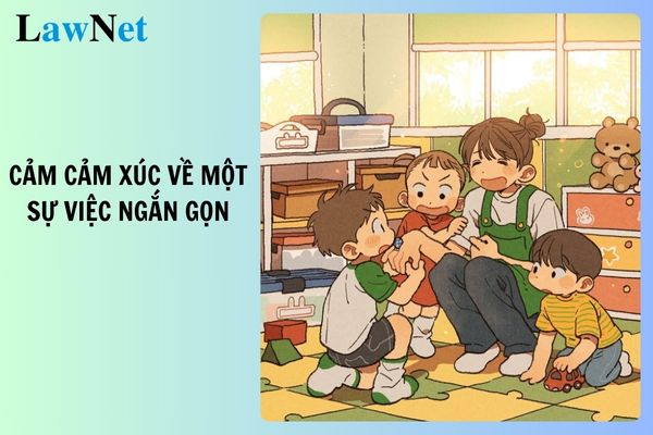 10+ viết đoạn văn thể hiện tình cảm cảm xúc về một sự việc ngắn gọn dễ viết? Môn Tiếng Việt lớp 5 có mang tính tổng hợp?