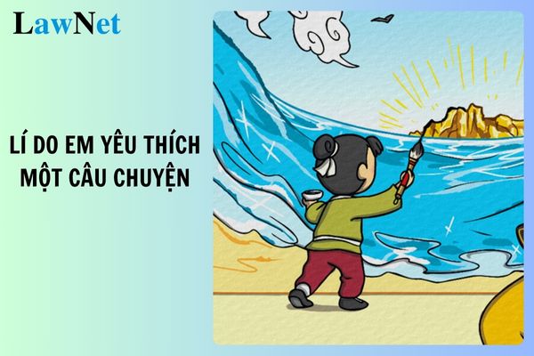 10+ đoạn văn nêu lí do em yêu thích một câu chuyện về tình yêu thương hoặc lòng biết ơn ngắn gọn, hay nhất?