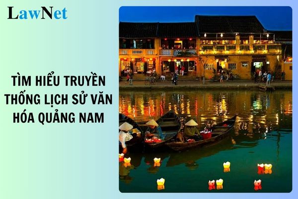 Answers for Week 4 of the Competition to Understand the Historical and Cultural Traditions of Quang Nam and the History of the Communist Party of Quang Nam Province?