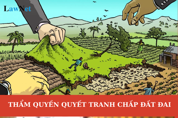 Cơ quan nào có thẩm quyền quyết tranh chấp đất đai? Án phí giải quyết tranh chấp đất đai là bao nhiêu?