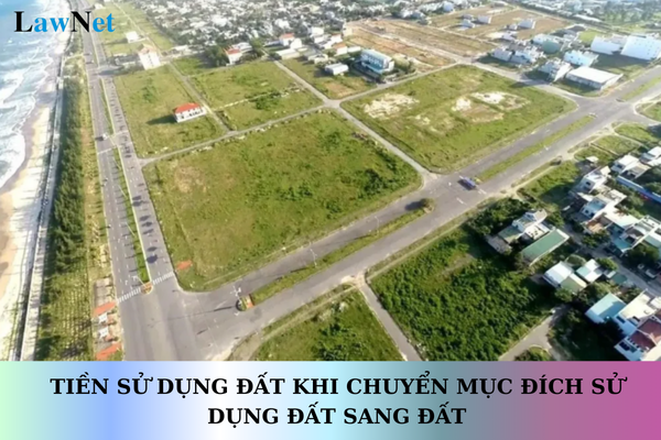 Tiền sử dụng đất khi chuyển mục đích sử dụng đất sang đất ở đối với hộ gia đình, cá nhân được tính như thế nào?