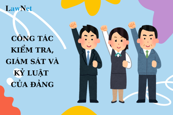 Toàn văn Quy định 262 năm 2025 sửa đổi Quy định 22 năm 2021 về công tác kiểm tra, giám sát và kỷ luật của Đảng?