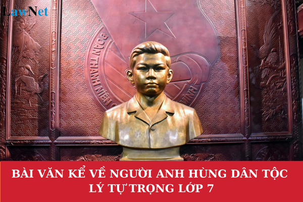 Top 3 essays on the national hero Ly Tu Trong for 7th grade? What are the evaluation criteria for 7th-grade students?