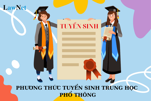 Có bao nhiêu phương thức tuyển sinh trung học phổ thông?