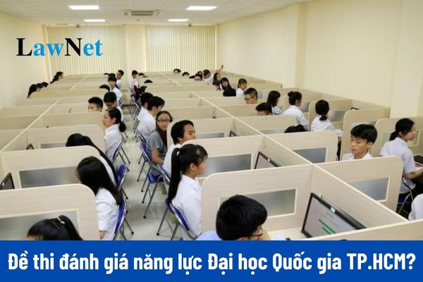 Đề thi đánh giá năng lực Đại học Quốc gia TP.HCM từ năm 2025 ra sao?