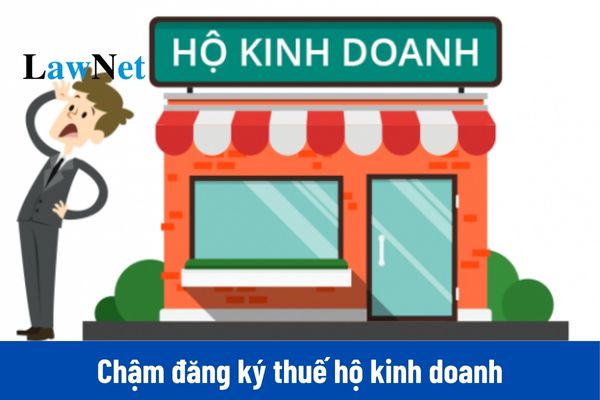 Chậm đăng ký thuế hộ kinh doanh thì phạt bao nhiêu tiền?