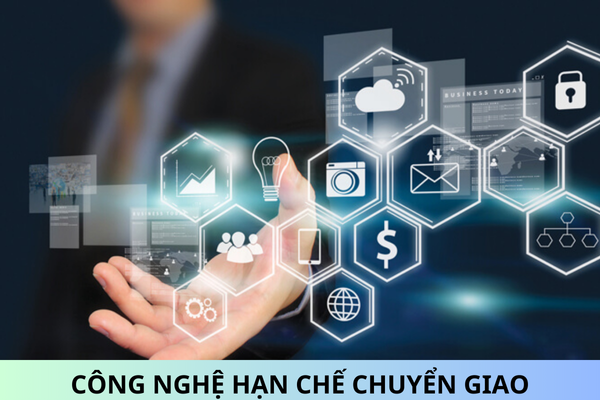 Danh mục công nghệ hạn chế chuyển giao mới nhất năm 2024?