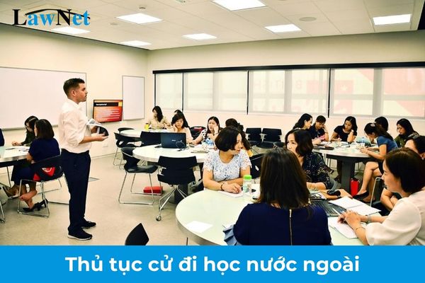 Thủ tục cử đi học nước ngoài năm 2025 mới nhất theo Thông tư 20?