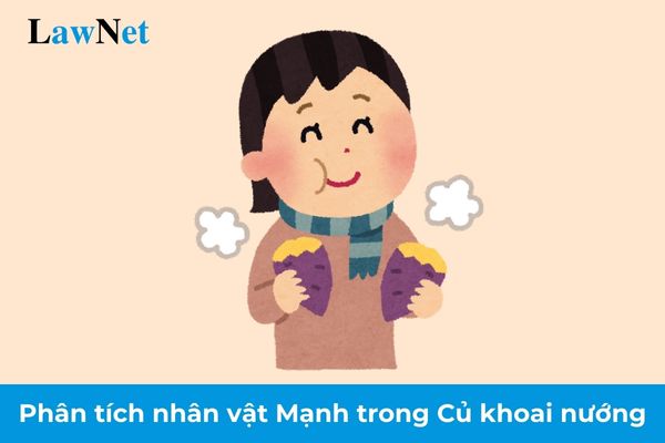 Phân tích nhân vật Mạnh trong Củ khoai nướng lớp 7? Học sinh lớp 7 có phải tham gia lao động và hoạt động xã hội không?