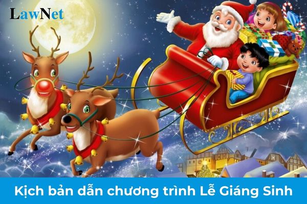 Kịch bản dẫn chương trình Lễ Giáng Sinh Noel 2024? Giáo viên có được nghỉ vào ngày Lễ Giáng Sinh không?