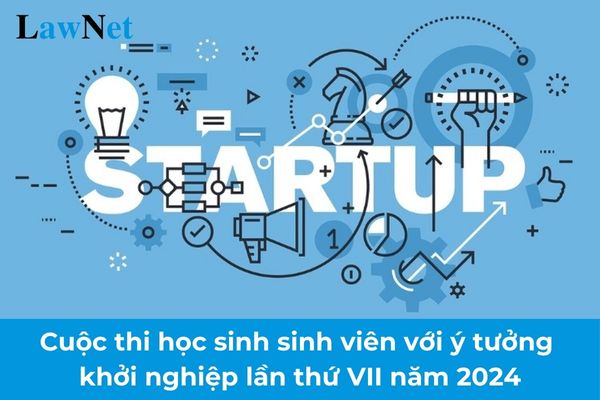 Thể lệ Cuộc thi học sinh sinh viên với ý tưởng khởi nghiệp lần thứ VII năm 2024?