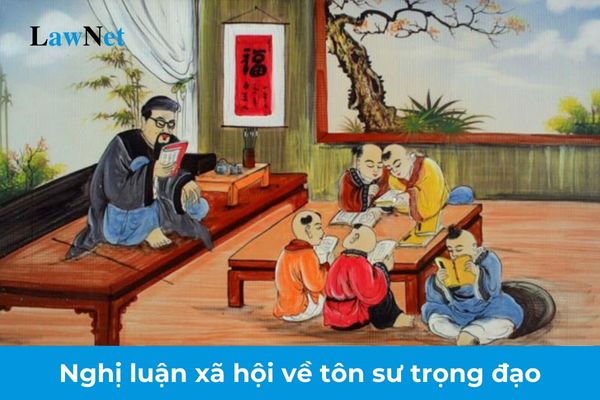 Mẫu dàn ý nghị luận xã hội về tôn sư trọng đạo lớp 11? Yêu cầu cần đạt về trách nhiệm với nhà trường và xã hội của học sinh lớp 11?