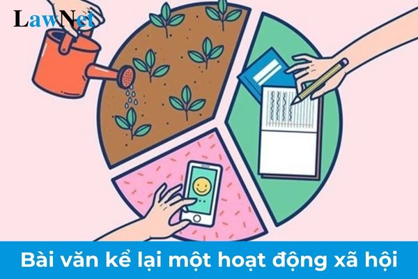 Top 3 mẫu bài văn kể lại một hoạt động xã hội lớp 8? Học sinh lớp 8 nghỉ học quá bao nhiêu buổi thì không được lên lớp?