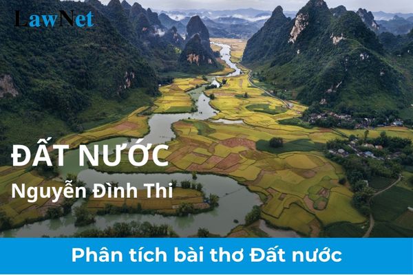 Phân tích bài thơ Đất nước của Nguyễn Đình Thi? Đánh giá định kì đối với học sinh giáo dục nghề nghiệp cấp THPT như thế nào?