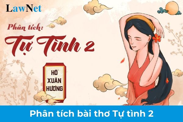 Phân tích bài thơ Tự tình 2? Số học sinh tối đa trong lớp học giáo dục nghề nghiệp cấp THPT?